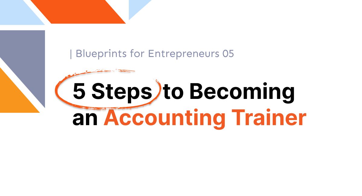 5 Steps to Becoming an Accounting Trainer