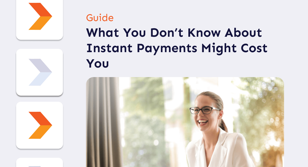 What You Don’t Know About Instant Payments Might Cost You