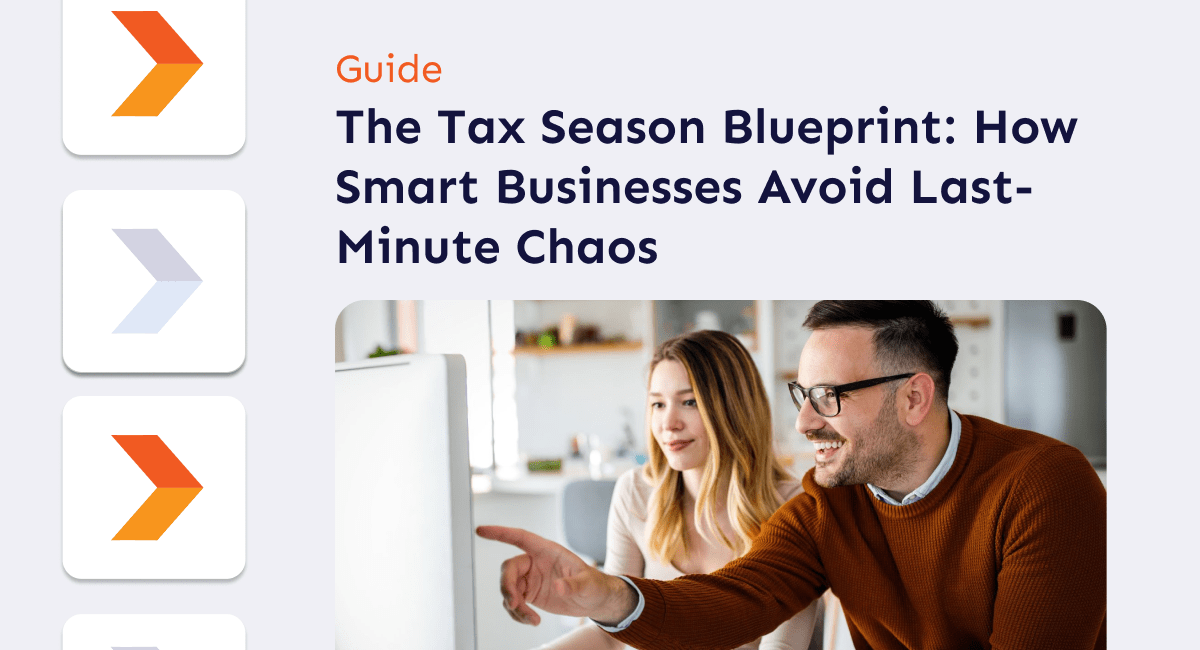 The Tax Season Blueprint: How Smart Businesses Avoid Last-Minute Chaos